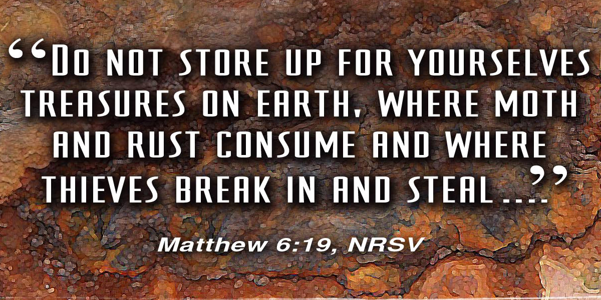 Matthew 6:19 written across a brown stony background.