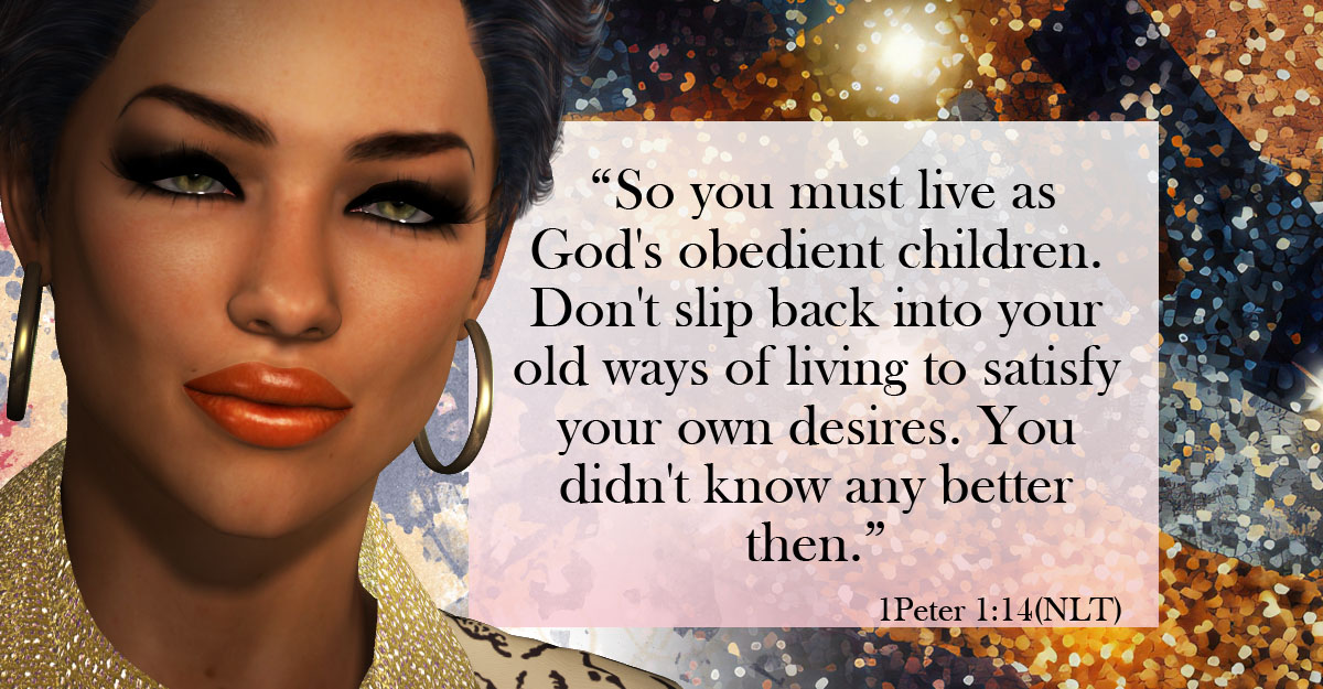 The words of 1 Peter 1:14 written over an abstract background