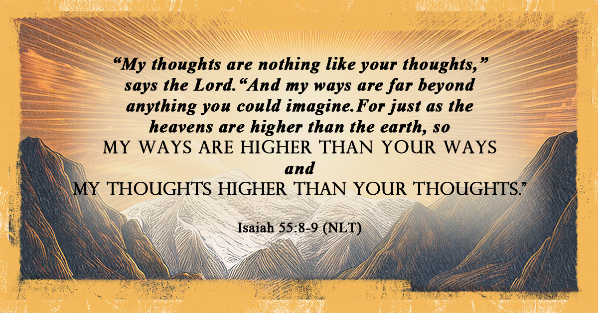 Isaiah 55:8-9 Bible verse over a radiant mountain landscape illustrating God's higher ways and wisdom.