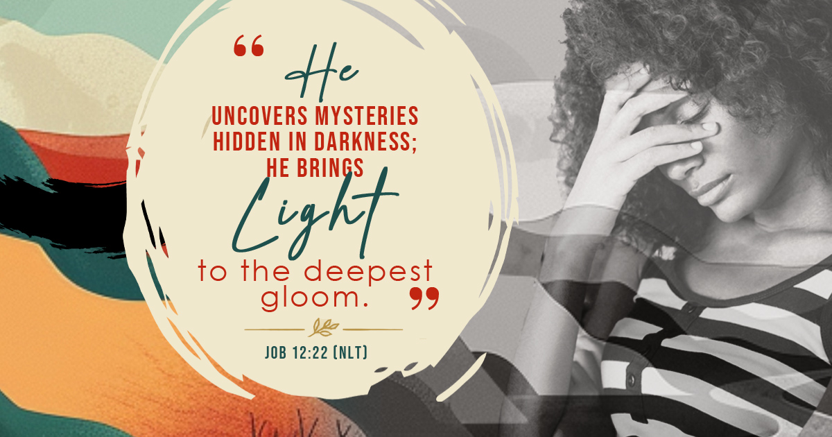 Woman processing emotional pain beside Job 12:22 (NLT), reminding us that God uncovers what is hidden and brings light to the deepest gloom.